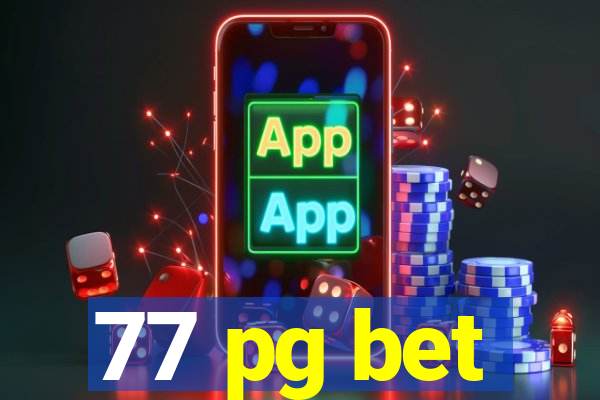 77 pg bet